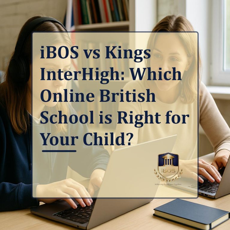 iBOS vs Kings InterHigh: Which Online British School is Right for Your Child?