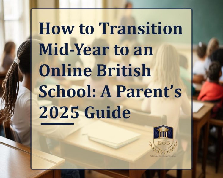 How-to-Transition-Mid-Year-to-an-Online-British-School_A-Parent’s-2025-Guide-001