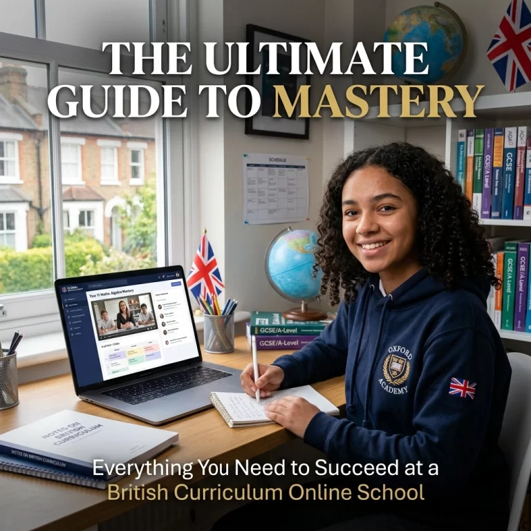 The Ultimate Guide to Mastery: Everything You Need to Succeed at a British Curriculum Online School